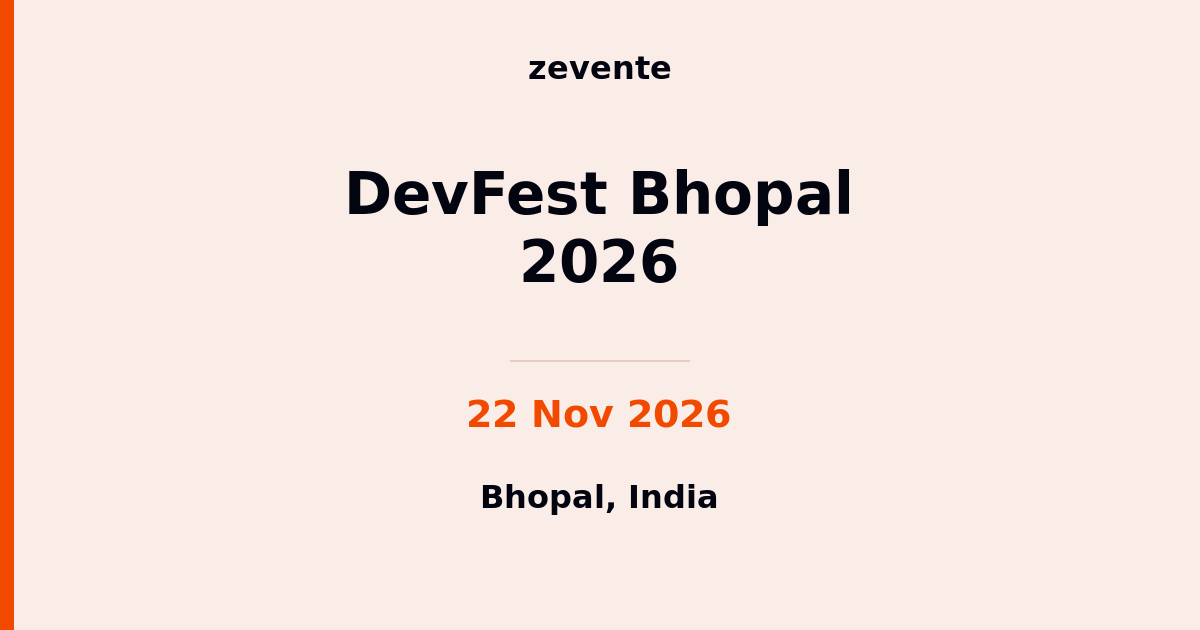 DevFest Bhopal 2026 | 22 Nov 2026 | Bhopal | Zevente