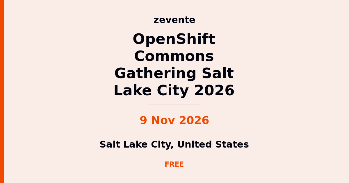 OpenShift Commons Gathering Salt Lake City 2026 | 9 Nov 2026 | Salt ...